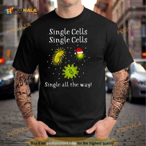 Single Cells Single All The Way Cells At Work Shirt 2