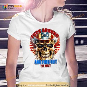 Skull Fuck Around And Find Out I'll Wait USA Flag Shirt 2