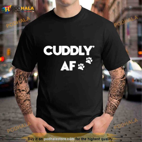 Slater Jonathan Cuddly Af Shirt
