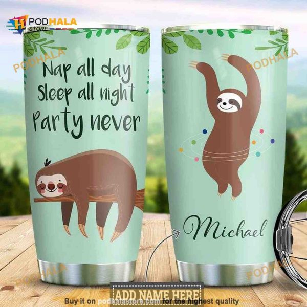 Sloth Nap All Day Sleep All Night Party Never Personalized Coffee Tumbler