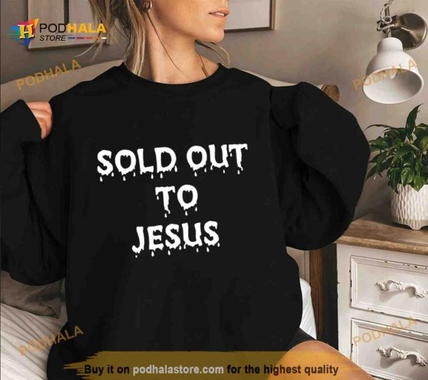 Sold Out To Jesus Shirt