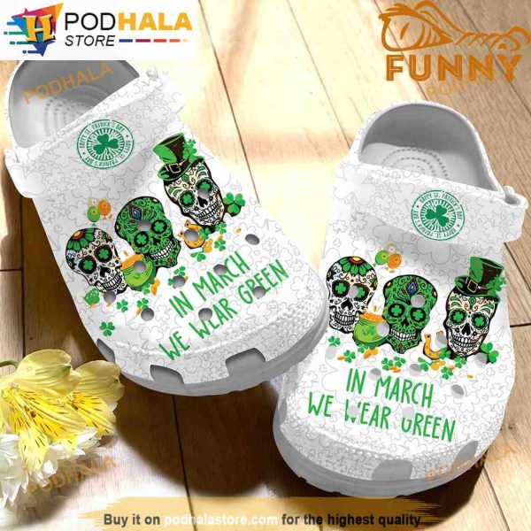 St Patricks Day Skull 3D Funny Crocs, In March We Wear Green