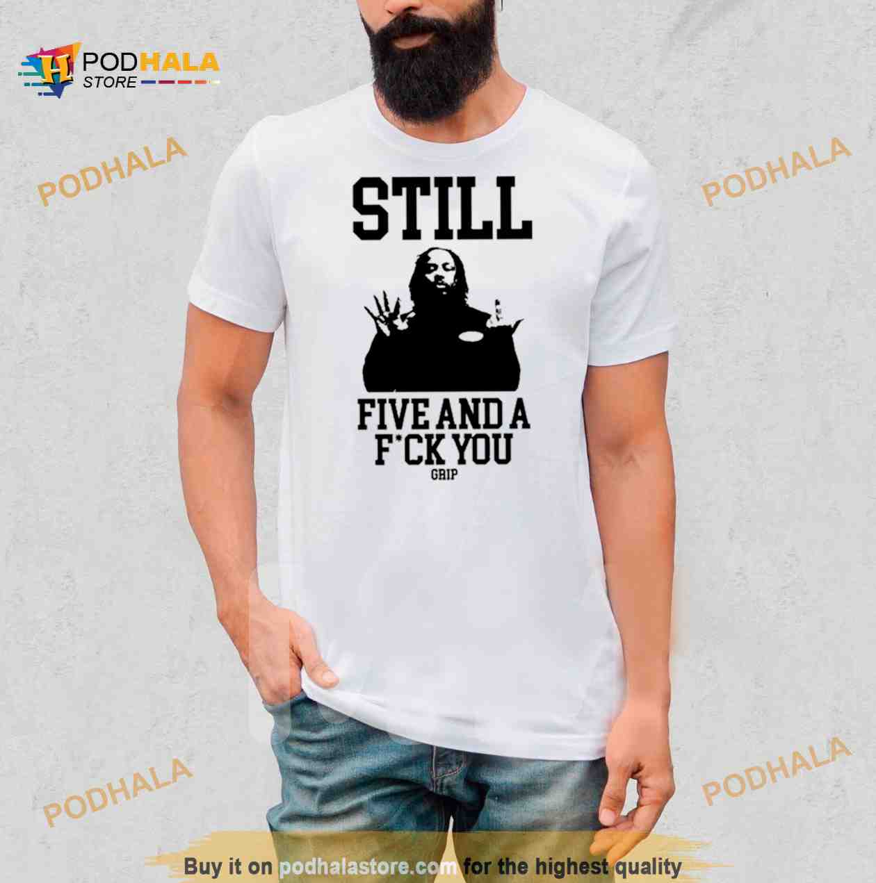Still Five And A Fuck You Grip Shirt Still Five And A Fuck You Grip Shirt