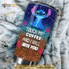 Stitch Touch My Coffee And I Will Bite You Coffee Tumbler