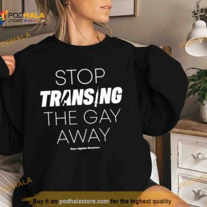 Stop Transing The Gay Away Shirt