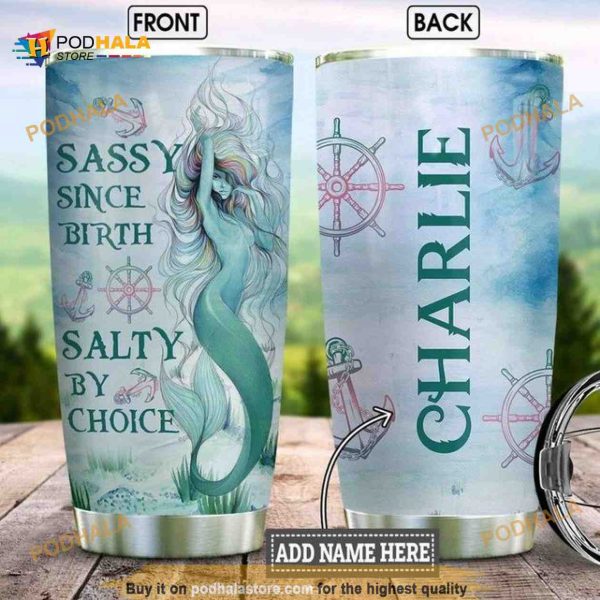 Strong Mermaid Personalized Sassy Since Birth Salty By Choice Coffee Tumbler