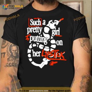 Such a Pretty Girl putting on her Lipstick Shirt 2