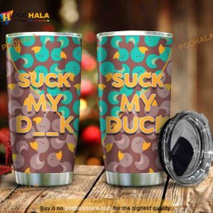 Suck My Duck Gift Travel Coffee Tumbler 3D All Over Print