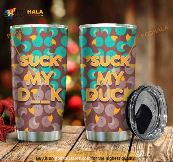 Suck My Duck Gift Travel Coffee Tumbler 3D All Over Print