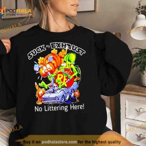 Suck My Exhaust No Littering Here Shirt