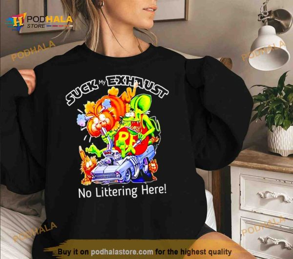 Suck My Exhaust No Littering Here Shirt