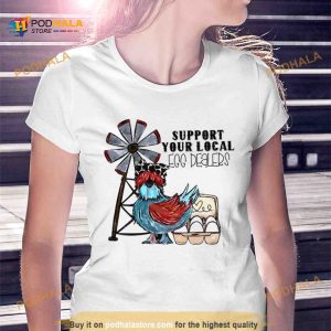 Support Your Local Egg Dealers Chicken Shirt 2