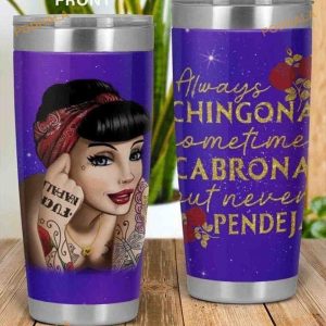 Tatoo Girl Always Chingona Sometimes Cabrona Byt Never Pendeja Coffee Tumbler