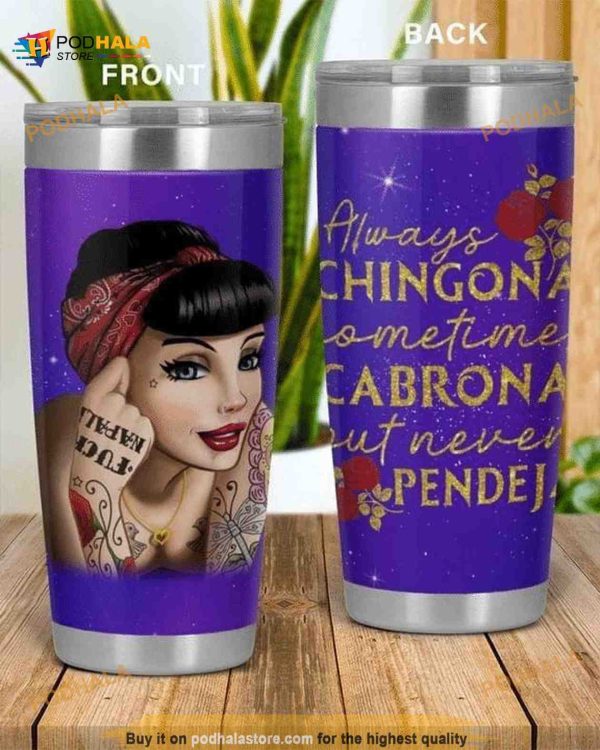 Tatoo Girl Always Chingona Sometimes Cabrona Byt Never Pendeja Coffee Tumbler