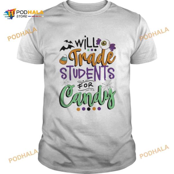 Teacher Will Trade Students For Candy Happy Halloween T-shirt