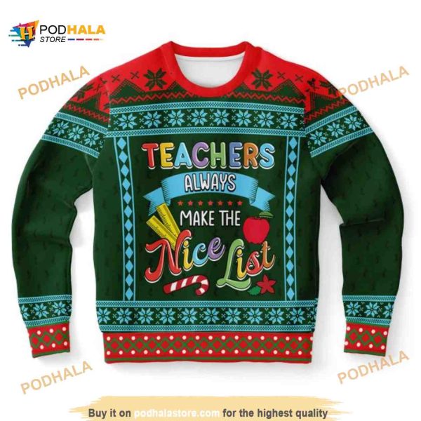 Teachers Always Make The Nice List Ugly Christmas Wool Sweater, Xmas Gifts
