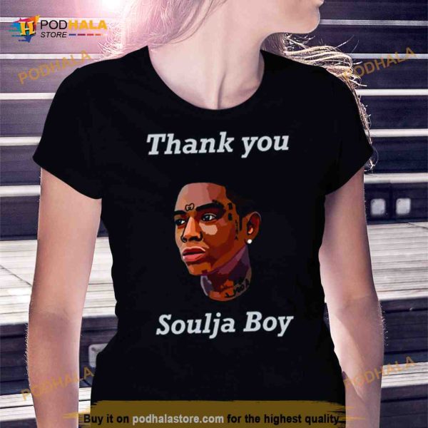 Thank You Soulja Boy Shirt