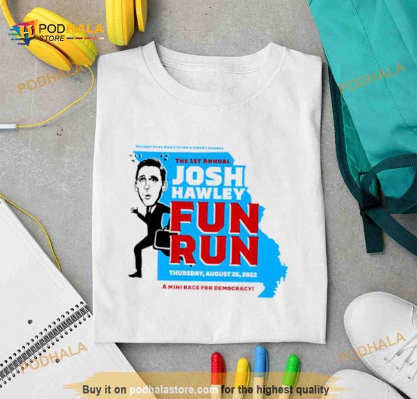 The 1st Annual Josh Hawley fun run Shirt