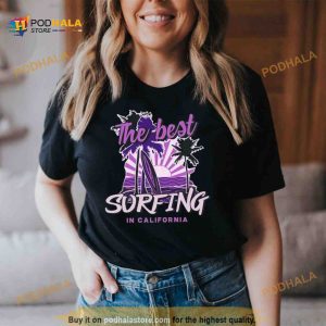 The Best Surfing In California Beach Summer 2023 Shirt