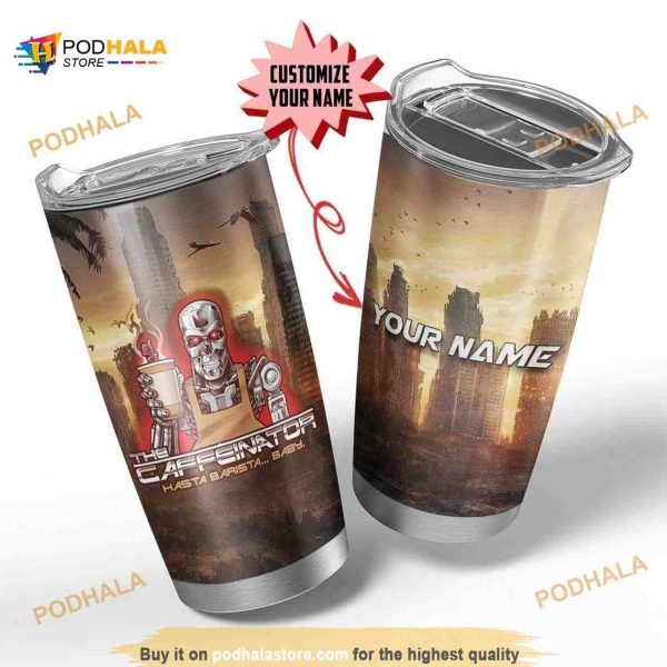 The Caffenator Terminator Parody Custom Name Coffee Tumbler
