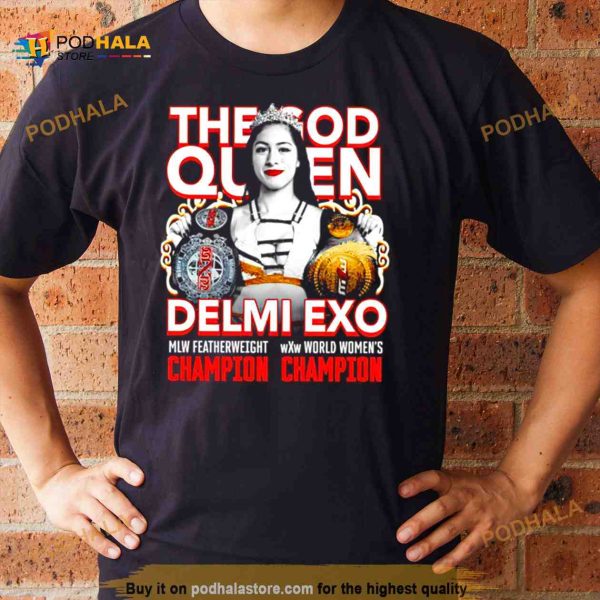 The God Queen Delmi Exo Double Champ Shirt