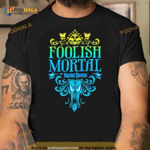 The Haunted Mansion Foolish Mortal Shirt