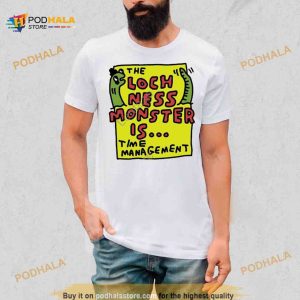The Loch Ness Monster Is Time Management Shirt 2
