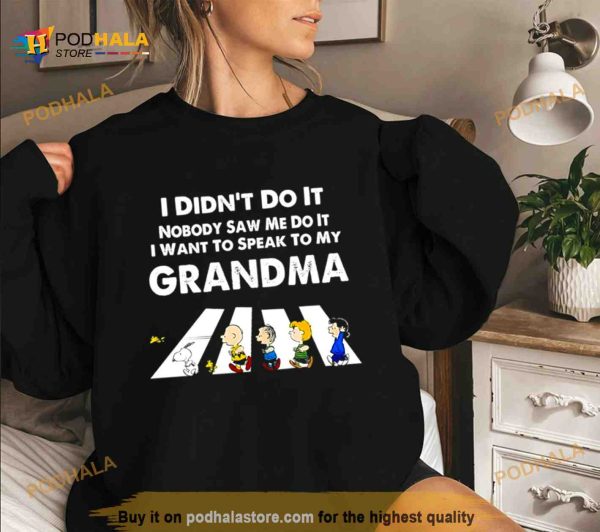 The Peanuts Abbey Road i didn’t do it nobody saw me do it i want to speak to my grandma Shirt
