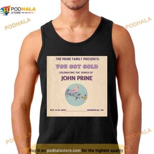 The Prine Family Presents You Got Gold John Prine Nashville TN 2023 Shirt