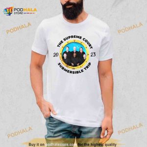 The Supreme Court Submersible Trip 2023 Shirt 2