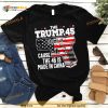 The Trump 45 cause the 46 is made in China USA flag Shirt