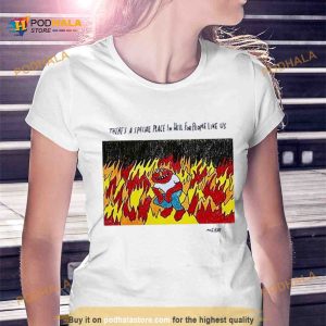 There's A Special Place In Hell For People Like Us New Shirt 2
