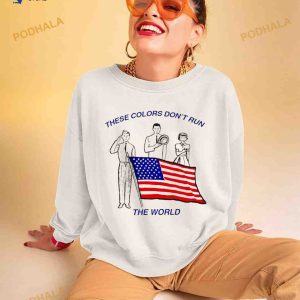 These colors don’t run the world USA flag Shirt