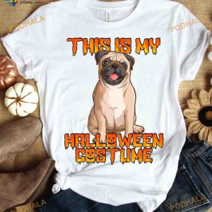 This Is My Halloween Costume Halloween Pug Dog Shirt