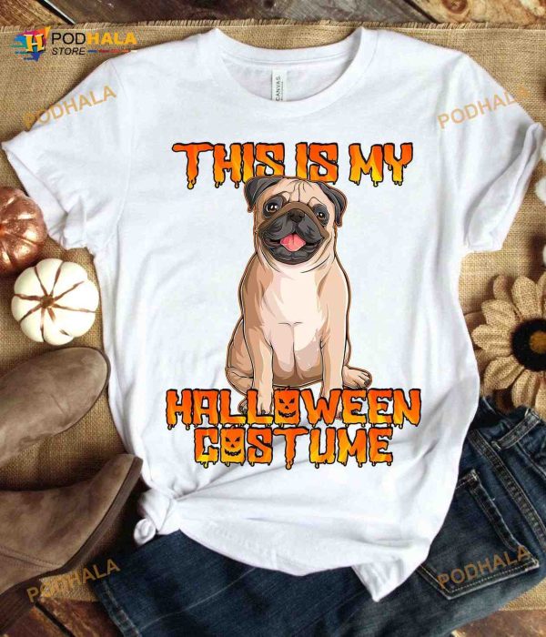 This Is My Halloween Costume Halloween Pug Dog Shirt