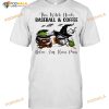 This Witch Needs Baseball And Coffee Before Any Hocus Pocus Halloween Shirt