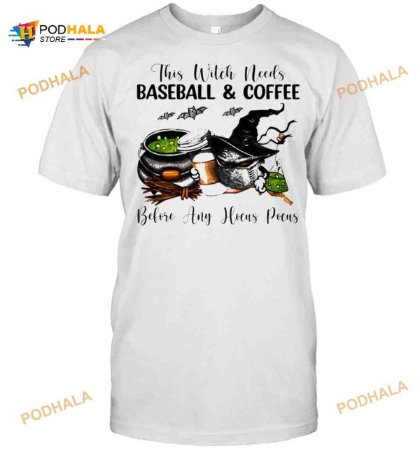This Witch Needs Baseball And Coffee Before Any Hocus Pocus Halloween Shirt