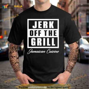 Tiffany fong jerk off the grill jamaican cuisine Shirt