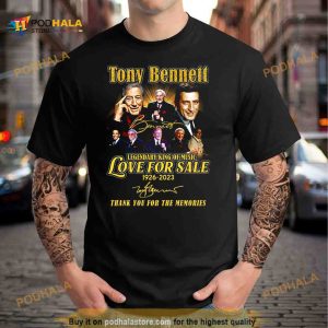 Tony Bennett Legendary King Of Music Love For Sale 1926 2023 Memories T Shirt