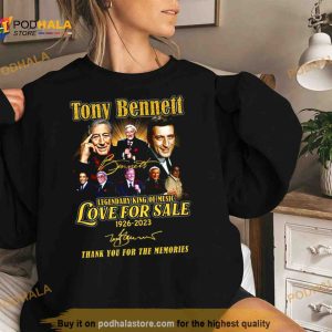 Tony Bennett Legendary King Of Music Love For Sale 1926 2023 Memories T Shirt 2