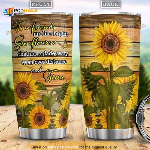 True Friends Are Like Bright Sunflowers Stainless Steel Cup Coffee Tumbler