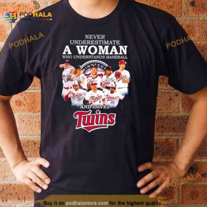 Twins never underestimate a woman who understands baseball and love Minnesota Twins 2023 signatures Shirt 2