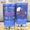 Una DonT Worry You Are Just As Sane As I Am Coffee Tumbler