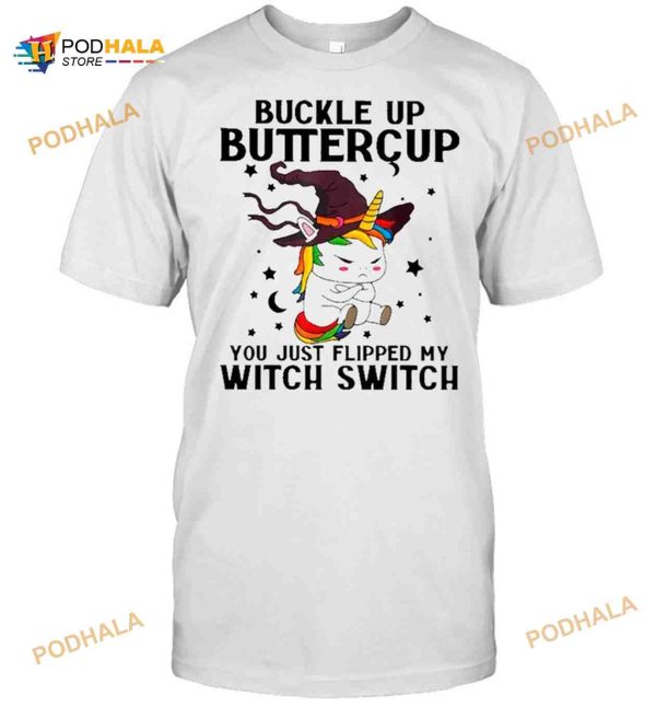 Unicorn Buckle Up Buttercup You Just Flipped My Witch Switch Halloween Shirt