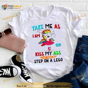 Unicorn take me as i am or kiss my ass eat shit and step on a lego Shirt 2