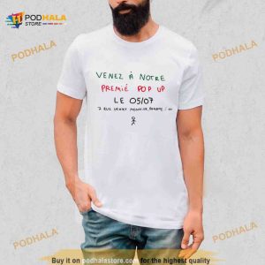 Venez a notre premie pop up le 05 07 Shirt
