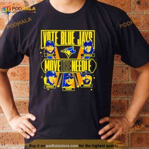 Vote Blue Jays Move The Needle Shirt