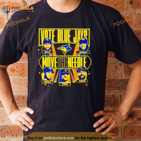 Vote Blue Jays Move The Needle Shirt