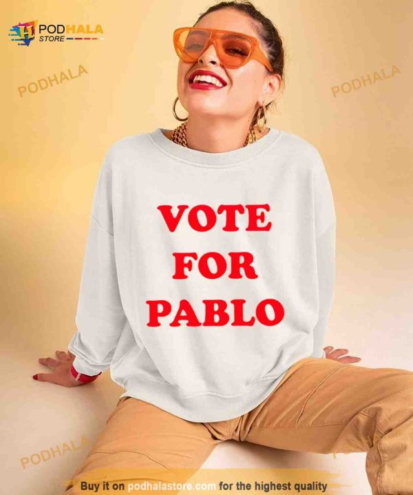Vote for Pablo Shirt
