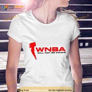 WNBA Will Not Be Awake 2023 Shirt